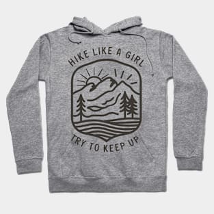 Hike Like A Girl Try To Keep Up Hoodie